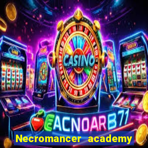 Necromancer academy and the genius summoner 63